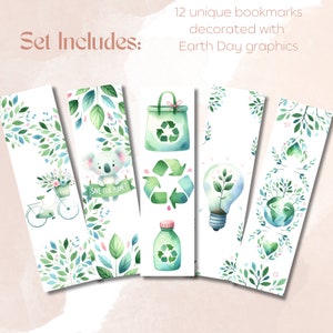 May include: Set of 12 unique bookmarks decorated with Earth Day graphics. The bookmarks feature a variety of designs, including a koala holding a sign that says "Save Our Planet", a lightbulb with a plant growing inside, a recycling symbol, a bottle with a recycling symbol, and a globe with a heart.
