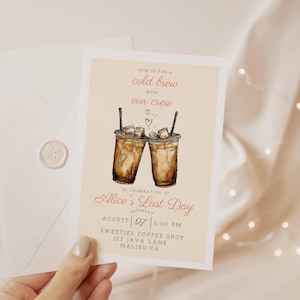 May include: A light beige invitation card with the text "Join us for a cold brew with our crew" and "Alice's Last Day". The card features watercolor illustrations of two iced coffee drinks. An envelope with a wax seal is in the background.