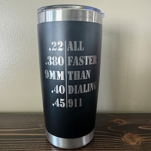 READY TO SHIP!  All Faster Than Dialing 911 20 oz tumbler