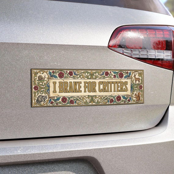 I Brake For Critters Bumper Magnet, Middle Ages Sticker, Medieval Bumper Sticker, Wildlife Car Magnet, Gift For Forest Critters Lover
