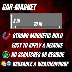 May include: A rectangular car magnet, 10 inches long and 3 inches high, with the text "CAR-MAGNET". Features include a strong magnetic hold, easy application and removal, no scratches or residue, and is reusable and weatherproof.