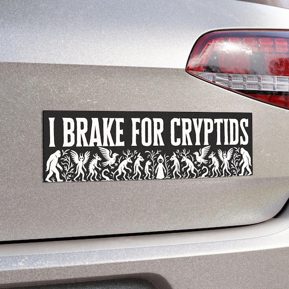 I Brake For Cryptids Car magnet, Mythical Creatures Dark, Chupacabra Sticker, Fantasy Art Stickers, Mothman Bumper Magnet, Bigfoot, (Black)