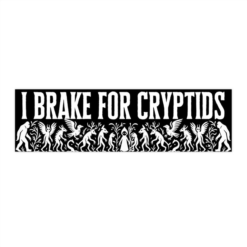 I Brake For Cryptids Car magnet, Mythical Creatures Dark, Chupacabra Sticker, Fantasy Art Stickers, Mothman Bumper Magnet, Bigfoot, (Black) image 6