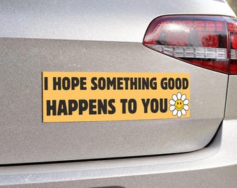 Spero che ti succeda qualcosa di bello - Adesivo per paraurti, Magnete per auto "Diffondi gentilezza", Adesivo positivo per auto, Decalcomania motivazionale, Vinile impermeabile