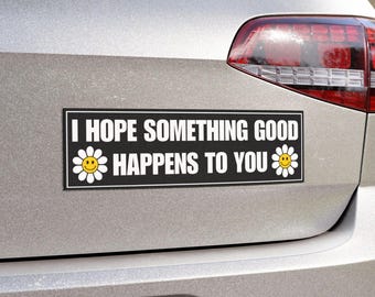 Spero che ti succeda qualcosa di bello - Adesivo per paraurti, Magnete per auto "Diffondi gentilezza", Adesivo positivo per auto, Decalcomania motivazionale, Vinile impermeabile