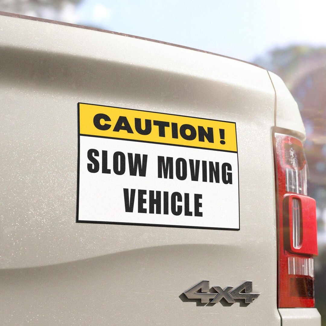 Fast Moving Sticker Caution Slow Moving Vehicle Bumper Sticker | Vinyl Decal for Car Truck ...