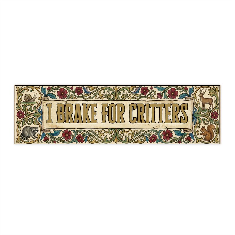 I Brake For Critters Bumper Magnet, Middle Ages Sticker, Medieval Bumper Sticker, Wildlife Car Magnet, Gift For Forest Critters Lover image 5