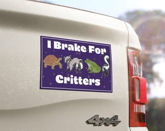 I Brake For Critters, I Brake For Turtles, I Brake For Frogs, I Brake For Opossums Magnet, I Brake For Magnet, I Brake For Bumper Sticker