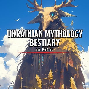 May include: A book cover featuring a mythical creature with antlers and a skeletal face, standing in a field of yellow wheat. The title of the book is "Ukrainian Mythology Bestiary for D&D 5e".