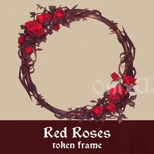 May include: A circular token frame design featuring red roses and dark vines. The frame has the words "Red Roses token frame" at the bottom. The roses are a vibrant red, contrasting with the dark brown vines.