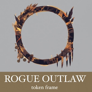 Puede incluir: Un marco circular dorado con fondo negro, decorado con plumas, monedas y dagas. El texto "ROGUE OUTLAW" se muestra debajo del marco, con las palabras "token frame" debajo.