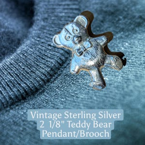 Vintage Sterling Silver 2  1/16 inches Teddy Bear Pendant/Brooch-Christmas Ornament-Baby Shower Gift-Birthday Bear-Valentine Bear