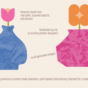 May include: Illustration of two vases with flowers. The blue vase holds a pink tulip, and the pink vase holds an orange flower. The image includes text: "textures made from real paint, scanned objects, and photos!" and "Handmade by me [a surface pattern designer]"