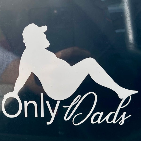 Only Dad’s Decal (Multiple Colors)