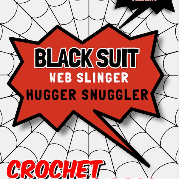 Black Suit Web Slinger Hugger Snuggler crochet pattern