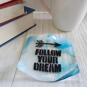 Follow Your Dreams, Fused Glass Dish, Glass Dish, Housewarming Gift, Glass Spoon Rest, Dresser Caddy