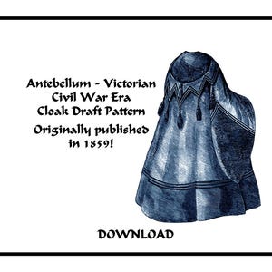 Antebellum Cloak Draft Pattern PDF DOWNLOAD Victorian Pardessus 1859 Victorian Civil War Historic Reenact Elegant Cape Autumn Stage Theatre