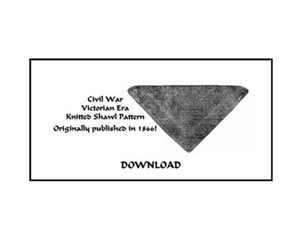 Civil War Shawl Knitting Pattern 1866 PDF DOWNLOAD DIY Sontag Victorian Femme Fatale Elegant Historic Village Reenact DakotaPrairieTresures