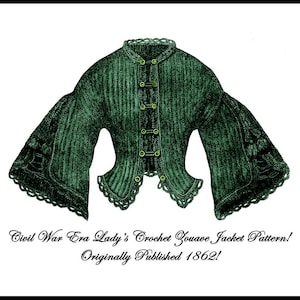 Zouave Jacket PDF DOWNLOAD Crochet Pattern 1862 Civil War Victorian Elegant Historical Reenactment Femme Fatal Garb DAKOTAPRAIRIETREASURES