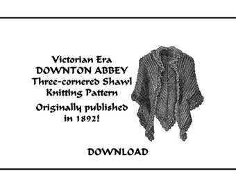 Victorian Shawl Knit Pattern 1892 pdf DOWNLOAD Crochet DOWNTON ABBEY Femme Fatale Three-corner Historic Reenact DakotaPrairieTreasures
