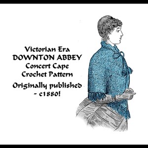 Puede incluir: Una ilustración vintage de una mujer con una capa de ganchillo azul. El texto dice "Victorian Era DOWNTON ABBEY Concert Cape Crochet Pattern Originally published - c1880!"