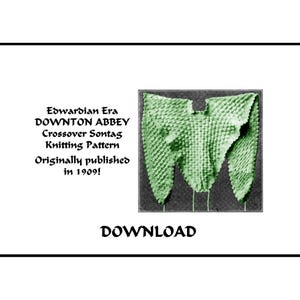 May include: A vintage knitting pattern for a crossover sontag, originally published in 1909. The pattern is for an Edwardian Era Downton Abbey style garment. The image shows a green knitted garment.