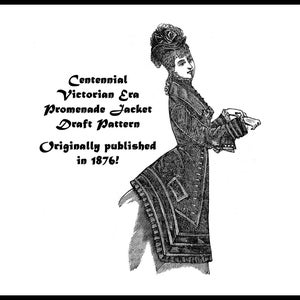 Promenade Jacket Draft Pattern 1876 Centennial Victorian Historical Village Reenactment Dickensian Penny Dreadful Street Garb DIY DOWNLOAD