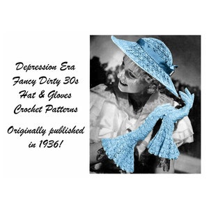 May include: A black and white photograph of a woman wearing a light blue crocheted hat and matching gloves. The text "Depression Era Fancy Dirty 30s Hat & Gloves Crochet Patterns Originally published in 1936!" is written below the image.