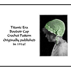 May include: A vintage crochet pattern for a boudoir cap, originally published in 1916. The pattern features a close-up image of a woman wearing a green crochet cap with a beaded tassel.