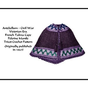 FRENCH Mantle Cape Pelerine PDF DOWNLOAD Tricot Crochet Talma Pattern 1862 Antebellum Civil War Victorian Elegant Historic Reenact Femme