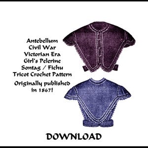 May include: Two vintage crochet patterns for a girl's pelerine, or sontag/fichu, originally published in 1867. The patterns are shown in purple and blue.
