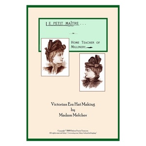 Victorian Millinery PDF DOWNLOAD 1896 Edwardian Hat Making Make Hats Milliner DIY How to Milliner Hatter Historical Reenact Stage Theatre