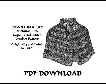 Irish Crochet Cape Pattern 1890 PDF DOWNLOAD Victorian Edwardian Penny Dreadful Goth Era Roll Stitch Elegant Fashion Historical Reenactment