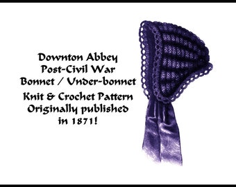 Victorian Bonnet Cap Knit Crochet Pattern 1871 PDF DOWNLOAD Post-Civil War Under-bonnet Feminine Historic Reenact DakotaPrairieTreasures