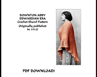 Shawl Crochet Pattern pdf DOWNLOAD 1912 DOWNTON ABBEY Gibson Girl Titanic Era Elegant Fashion Femme Fatale Cape diy DakotaPrairieTreasures