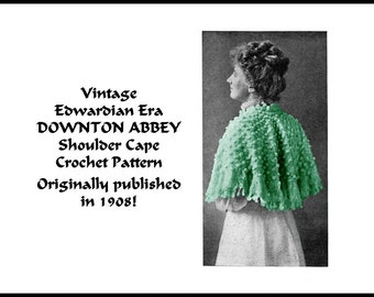 Vintage Cape Crochet Pattern 1908 Elegant DOWNTON ABBEY Victorian Edwardian Gibson Historic Reenact pdf DOWNLOAD DakotaPrairieTreasures