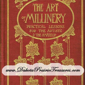 Edwardian Era Millinery Lessons Hat Making Yusuf Make Hats Book 1909 Flowers Equipment Materials Tools Fabrics Wire Frames Straw Childrens image 1
