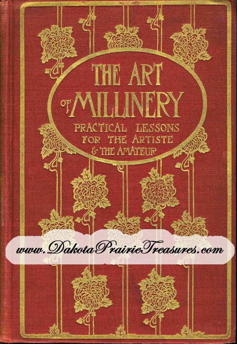 Edwardian Era Millinery Lessons Hat Making Yusuf Make Hats Book 1909 Flowers Equipment Materials Tools Fabrics Wire Frames Straw Childrens image 1