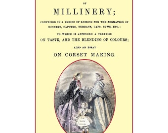 Antebellum Millinery DOWNLOADABLE PDF e-Book Hat Making Make Civil War Hats Bonnets Turbans Torques Caps Corsets 1847 DakotaPrairieTreasures