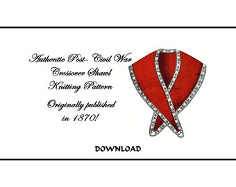 May include: A red and white knitting pattern for a crossover shawl, originally published in 1870. The text reads "Authentic Post-Civil War Crossover Shawl Knitting Pattern Originally published in 1870! DOWNLOAD".
