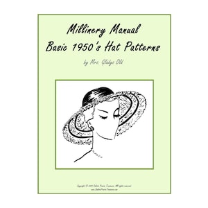 Op de afbeelding: Een vintage boekomslag met een groene achtergrond en een zwart-witte illustratie van een vrouw met een hoed. De titel is "Millinery Manual Basic 1950's Hat Patterns" door mevrouw Gladys Old.