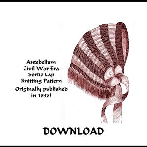 Antebellum Civil War Sortie Cap Hood Knit Headdress Pattern 1858 PDF DOWNLOAD Victorian Historic Reenact Femme Fatale DakotaPrairieTreasures