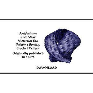 May include: A vintage crochet pattern for a Pelerine Sontag, originally published in 1867. The pattern is for a shawl or collar that is worn around the neck and shoulders. The pattern is in black and white text on a white background.