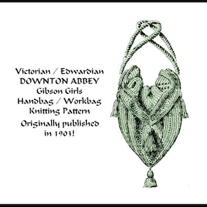 Puede incluir: Un patrón de tejido vintage para un bolso de mano o un bolso de trabajo, inspirado en las épocas victoriana y eduardiana. El patrón se titula "Downton Abbey Gibson Girls Handbag/Workbag Knitting Pattern" y se publicó originalmente en 1903.