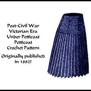 Puede incluir: Un patrón de ganchillo vintage para un enaguas azul de la época victoriana. El patrón se publicó originalmente en 1882.  Post-Civil War Victorian Era Under Petticoat Petticoat Crochet Pattern Originally published in 1882!
