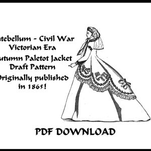 Könnte beinhalten: Eine Schwarzweiß-Zeichnung einer Frau in einem viktorianischen Kleid und einer Jacke. Der Text "Antebellum - Civil War Victorian Era Autumn Paletot Jacket Draft Pattern Originally published in 1865! PDF DOWNLOAD" befindet sich unter dem Bild.