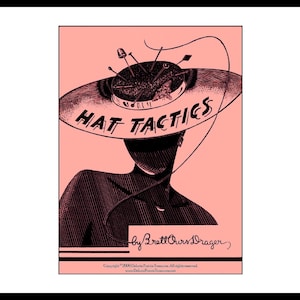 May include: A black and white illustration of a woman wearing a large hat with the words "HAT TACTICS" written on it. The hat is decorated with pins and a needle and thread. The text "by Brett Ours Drager" is written below the illustration. Copyright 2009 Dakota Prairie Treasures. All rights reserved. www.DakotaPrairieTreasures.com