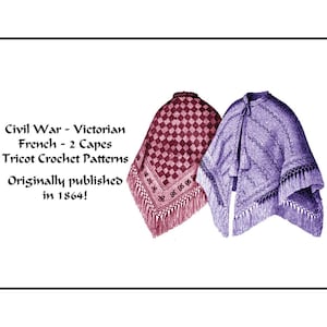 May include: Two vintage crochet cape patterns, one in pink and one in purple, with fringe trim. The text reads "Civil War - Victorian French - 2 Capes Tricot Crochet Patterns Originally published in 1864!"