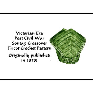 Post-Civil War Sontag Crochet Pattern PDF DOWNLOAD 1870 Victorian Crossover Hug-me-tight Fichu Shawl Historic Reenact DakotaPrairieTreasures