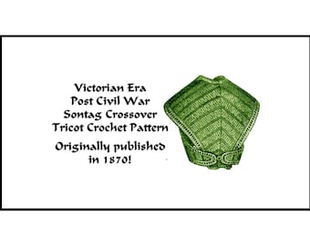 Post-Civil War Sontag Crochet Pattern PDF DOWNLOAD 1870 Victorian Crossover Hug-me-tight Fichu Shawl Historic Reenact DakotaPrairieTreasures